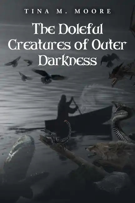 The Doleful Creatures of Outer Darkness - Paperback