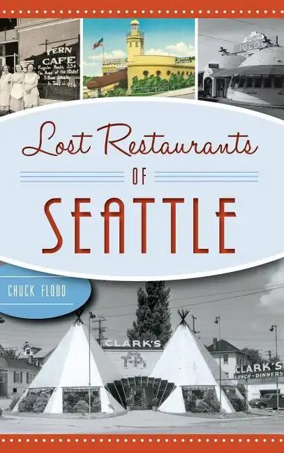 Lost Restaurants of Seattle - Hardcover