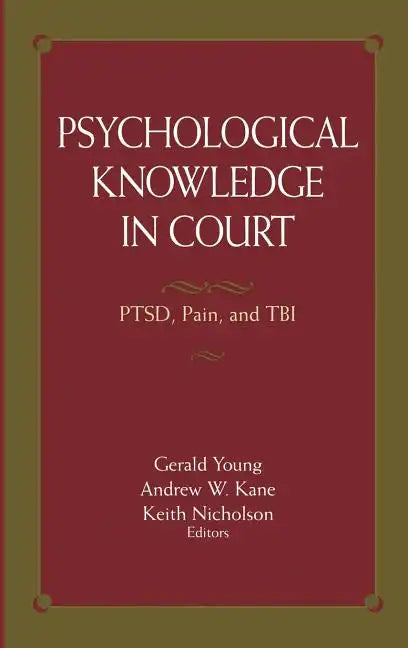 Psychological Knowledge in Court: Ptsd, Pain, and Tbi - Hardcover