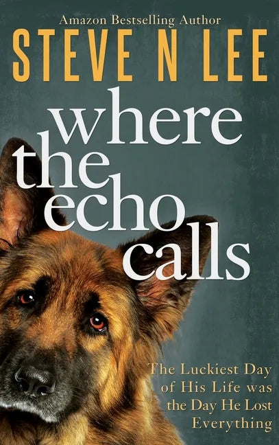 Where the Echo Calls: A Heartwarming Dog Book - Hardcover