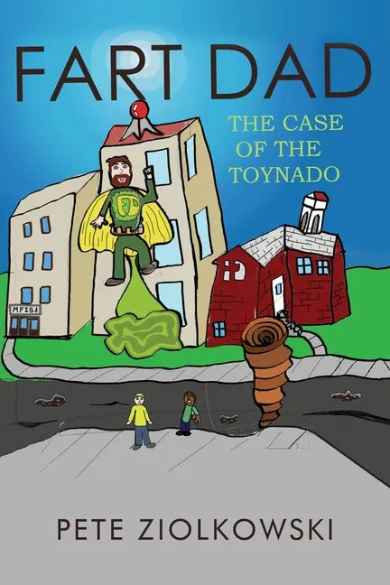 Fart Dad: The Case of the Toynado - Paperback