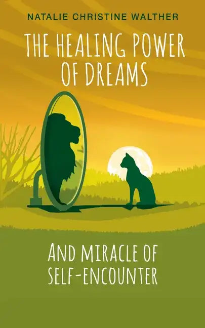The Healing Power of Dreams: And miracle of self-encounter - Paperback