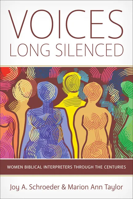 Voices Long Silenced: Women Biblical Interpreters Through the Centuries - Paperback