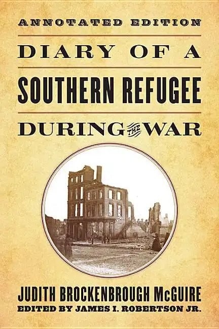 Diary of a Southern Refugee During the War - Paperback