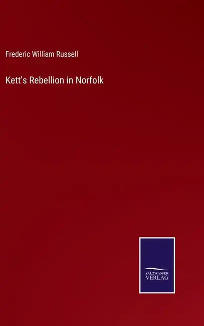 Kett's Rebellion in Norfolk - Hardcover