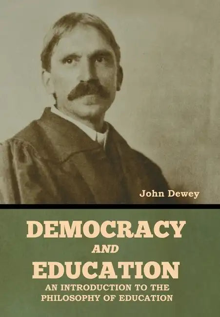 Democracy and Education: An Introduction to the Philosophy of Education - Hardcover