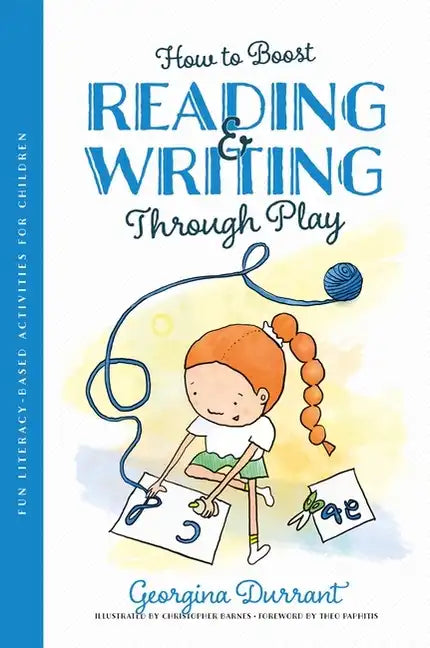 How to Boost Reading and Writing Through Play: Fun Literacy-Based Activities for Children - Paperback