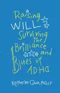 Raising Will: Surviving the Brilliance and Blues of ADHD - Paperback