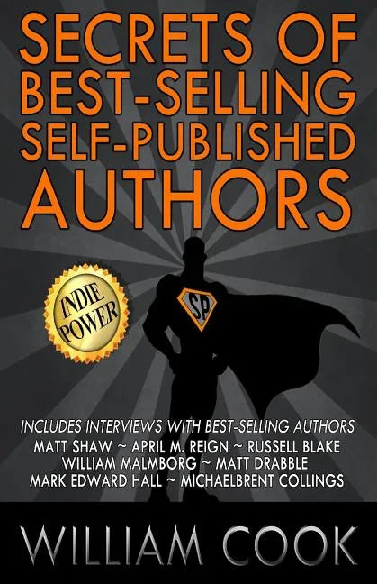 Secrets of Best-Selling Self-Published Authors: Indie Power Tips - Paperback
