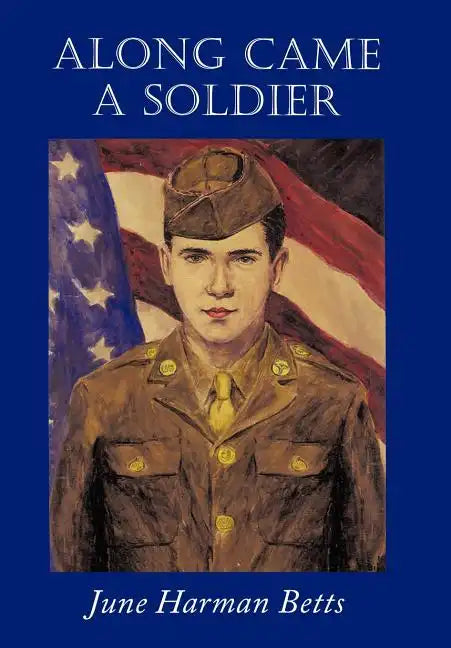 Along Came a Soldier - Hardcover