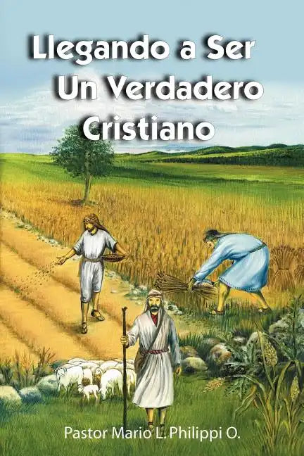 Llegando a Ser Un Verdadero Cristiano - Paperback