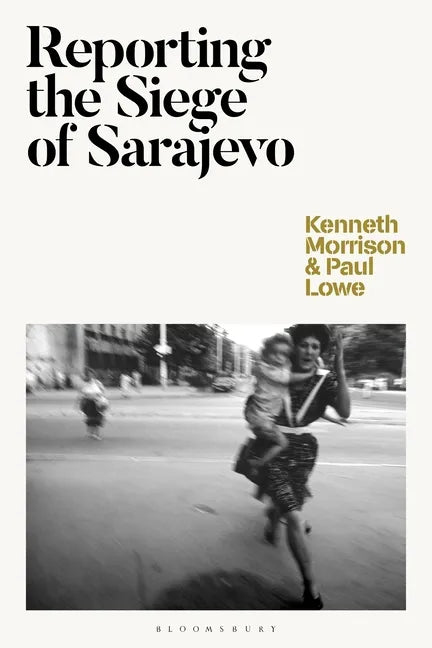 Reporting the Siege of Sarajevo - Paperback