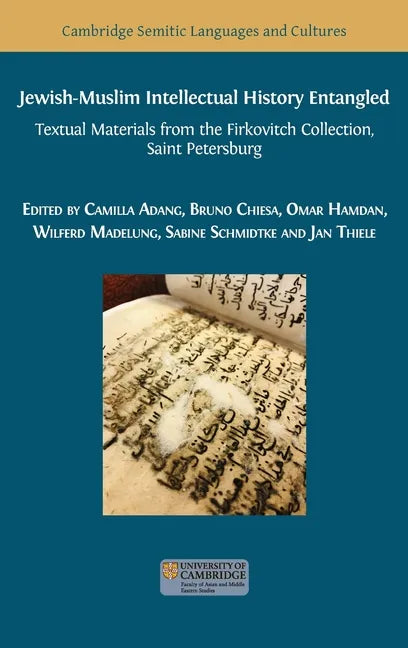Jewish-Muslim Intellectual History Entangled: Textual Materials from the Firkovitch Collection, Saint Petersburg - Hardcover