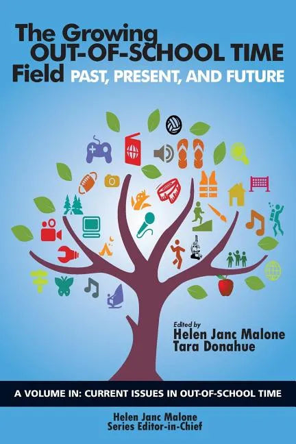 The Growing Out-of-School Time Field: Past, Present, and Future - Paperback