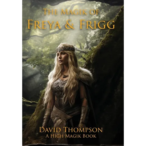 The Magik of Freya and Frigg - Hardcover