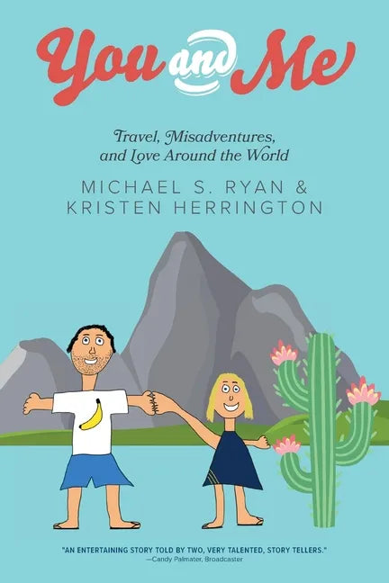You and Me: Travel, Misadventures, and Love Around the World - Paperback