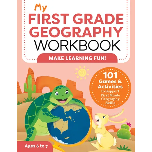 My First Grade Geography Workbook: 101 Games & Activities to Support First Grade Geography Skills - Paperback