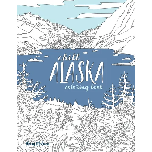 Chill Alaska Coloring Book - Paperback
