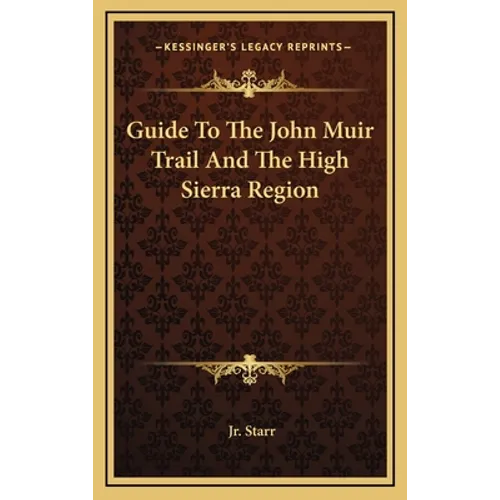 Guide To The John Muir Trail And The High Sierra Region - Hardcover