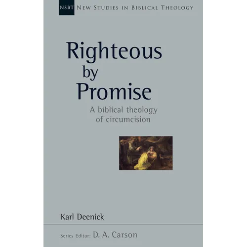 Righteous by Promise: A Biblical Theology of Circumcision Volume 45 - Paperback