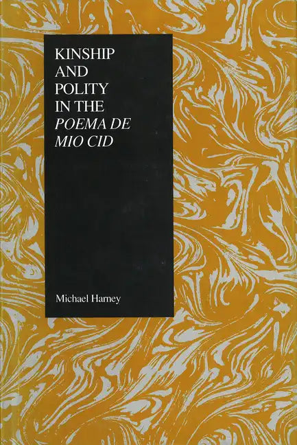 Kinship and Polity in the Poema de Mio Cid - Hardcover