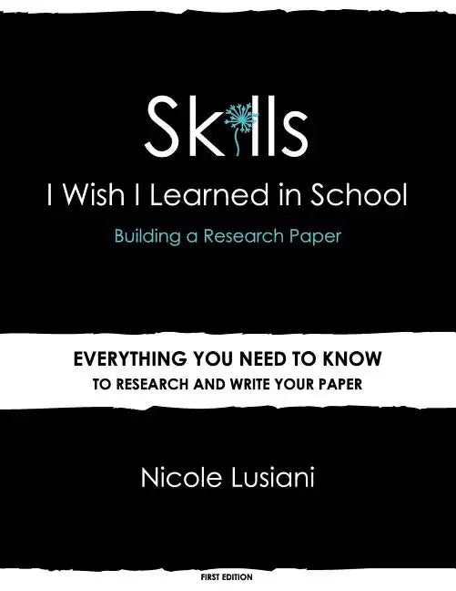 Skills I Wish I Learned in School: Building a Research Paper - Paperback