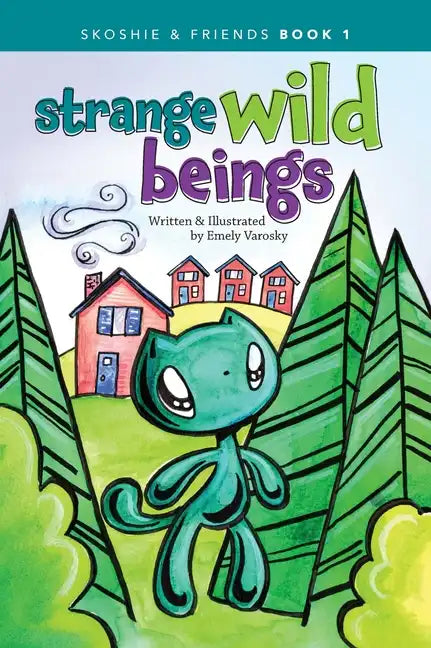 Strange Wild Beings - Hardcover