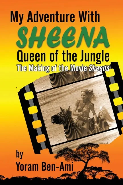 My Adventure With Sheena, Queen of the Jungle: The Making of the Movie Sheena - Paperback