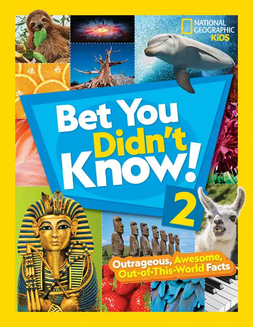 Bet You Didn't Know! 2: Outrageous, Awesome, Out-Of-This-World Facts - Hardcover