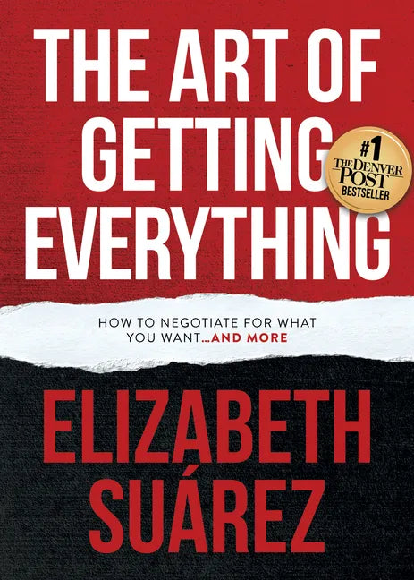 The Art of Getting Everything: How to Negotiate for What You Want and More - Paperback
