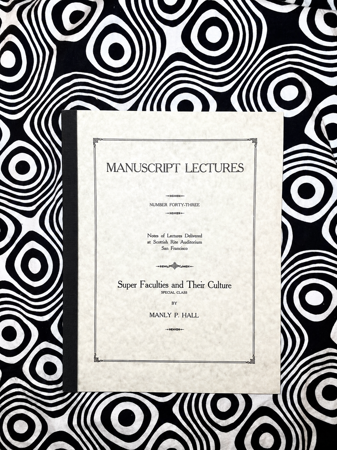 Super Faculties and Their Culture (Special Class) — Manuscript Series — Number Forty-Three — Manly P. Hall