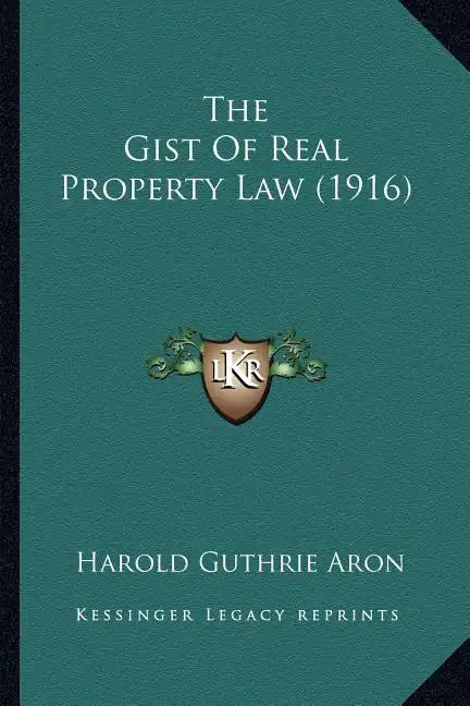 The Gist of Real Property Law (1916) - Paperback