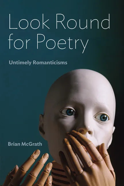 Look Round for Poetry: Untimely Romanticisms - Paperback