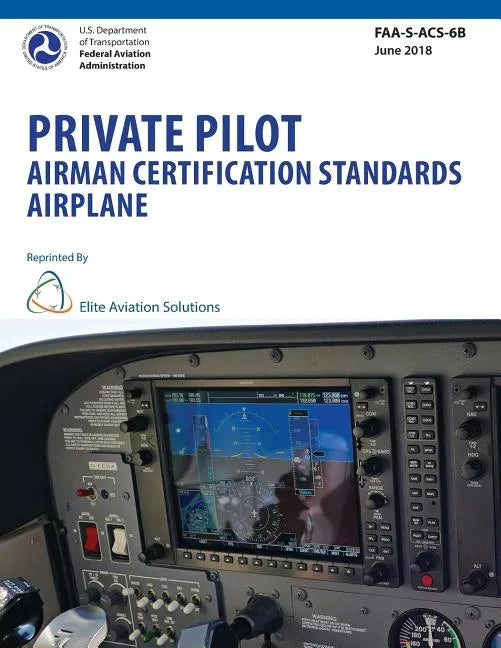 Private Pilot Airman Certification Standards Airplane FAA-S-ACS-6B - Paperback
