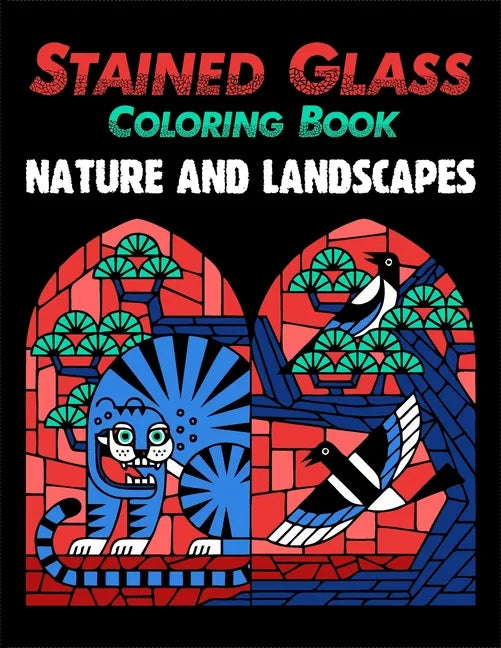 Stained Glass Coloring Book: Nature and Landscapes - Paperback
