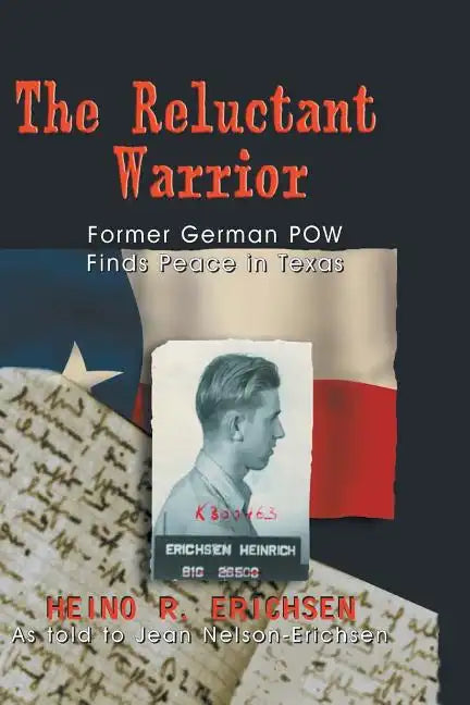 Reluctant Warrior: Former German POW Finds Peace in Texas - Paperback