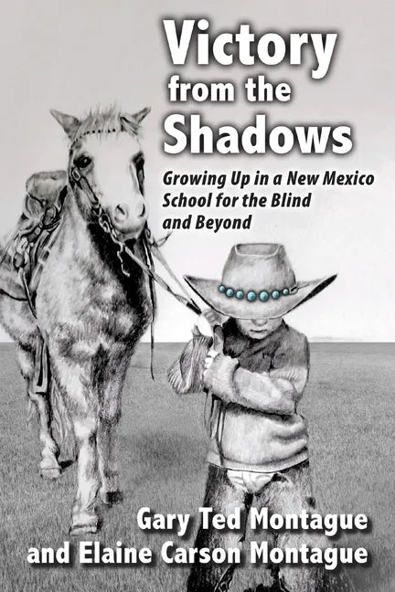 Victory from the Shadows: Growing Up in a New Mexico School for the Blind and Beyond - Paperback