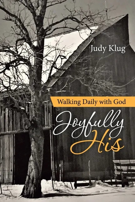 Joyfully His: Walking Daily with God - Paperback
