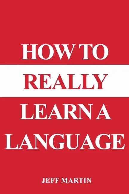 How to Really Learn a Language - Paperback