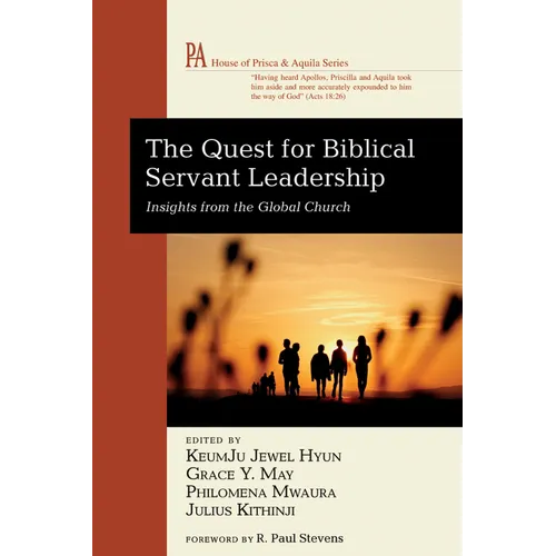 The Quest for Biblical Servant Leadership: Insights from the Global Church - Hardcover