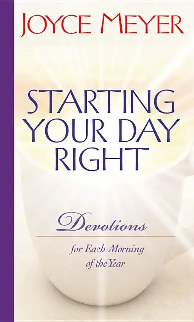 Starting Your Day Right: Devotions for Each Morning of the Year - Hardcover
