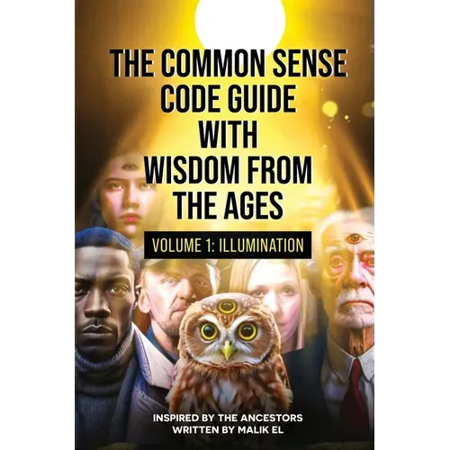 The Common Sense Code Guide with Wisdom from the Ages: Volume I - Illumination - Paperback