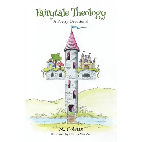 Fairytale Theology: A Poetry Devotional - Paperback