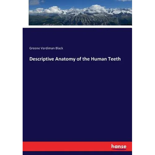 Descriptive Anatomy of the Human Teeth - Paperback