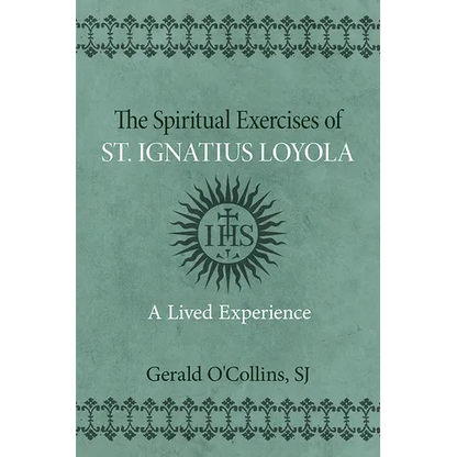 The Spiritual Exercises of St. Ignatius of Loyola: A Lived Experience - Paperback