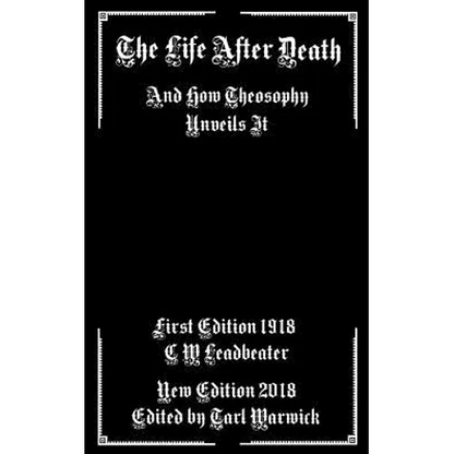 The Life After Death: And How Theosophy Unveils It - Paperback