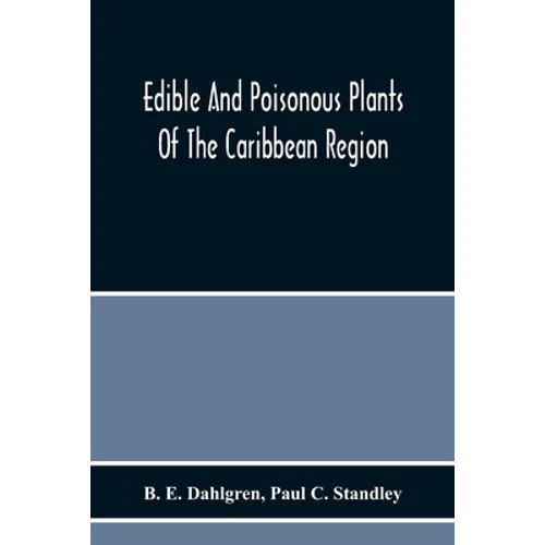 Edible And Poisonous Plants Of The Caribbean Region - Paperback
