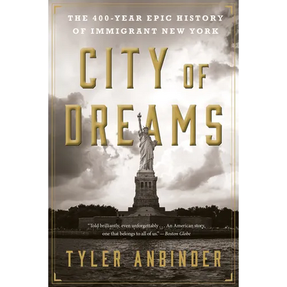 City of Dreams: The 400-Year Epic History of Immigrant New York - Paperback