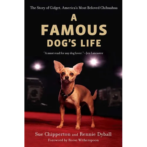 A Famous Dog's Life: The Story of Gidget, America's Most Beloved Chihuahua - Paperback
