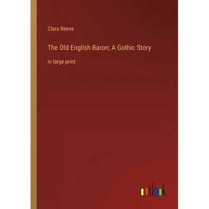The Old English Baron; A Gothic Story: in large print - Paperback